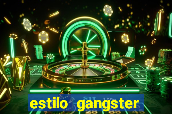 estilo gangster shopping popular